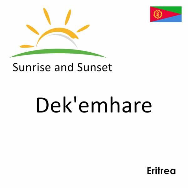 Sunrise and sunset times for Dek'emhare, Eritrea