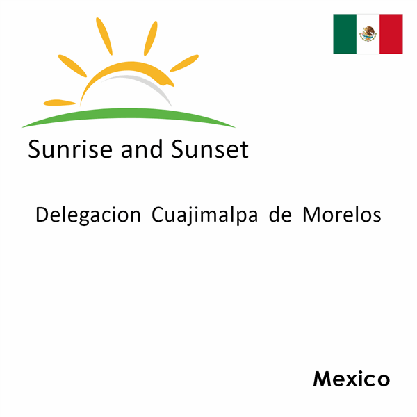 Sunrise and sunset times for Delegacion Cuajimalpa de Morelos, Mexico