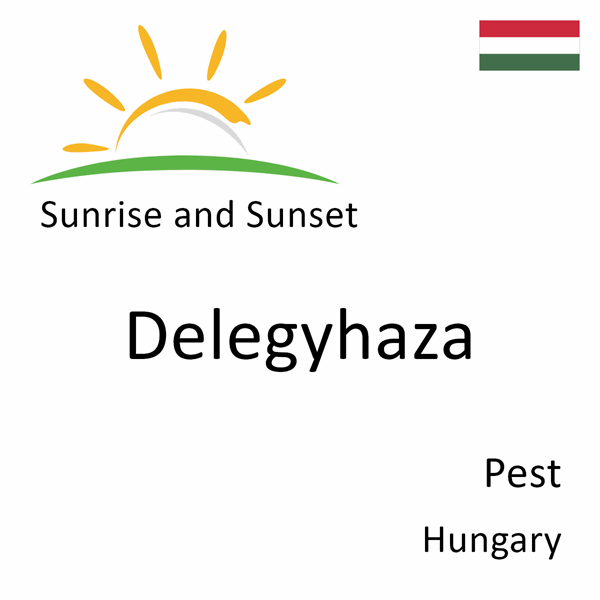 Sunrise and sunset times for Delegyhaza, Pest, Hungary