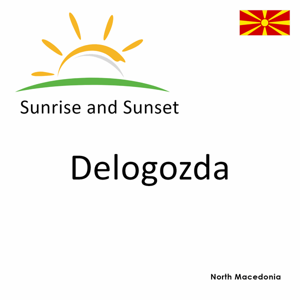 Sunrise and sunset times for Delogozda, North Macedonia