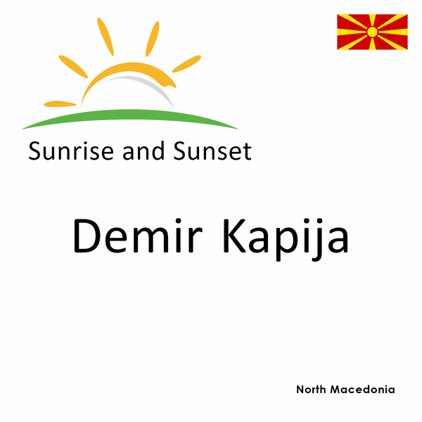 Sunrise and sunset times for Demir Kapija, North Macedonia