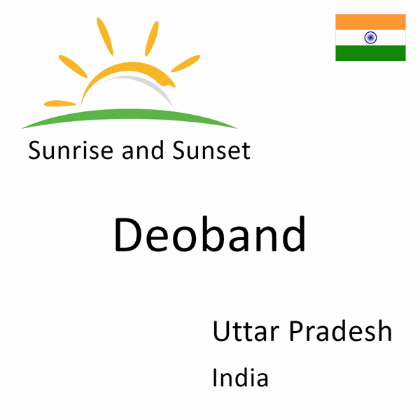 Sunrise and sunset times for Deoband, Uttar Pradesh, India