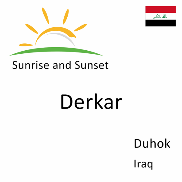 Sunrise and sunset times for Derkar, Duhok, Iraq