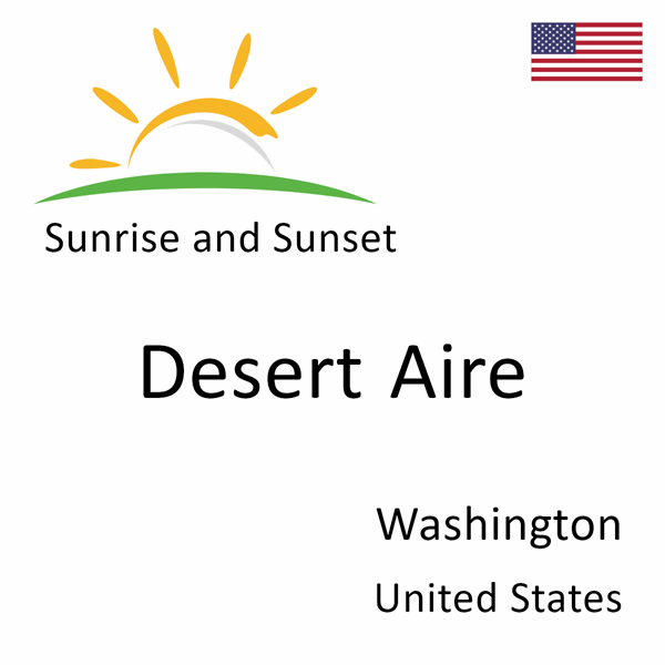 Sunrise and sunset times for Desert Aire, Washington, United States