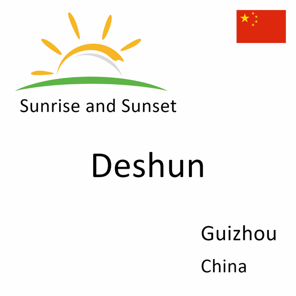 Sunrise and sunset times for Deshun, Guizhou, China