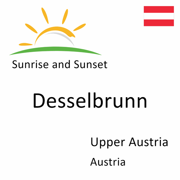 Sunrise and sunset times for Desselbrunn, Upper Austria, Austria