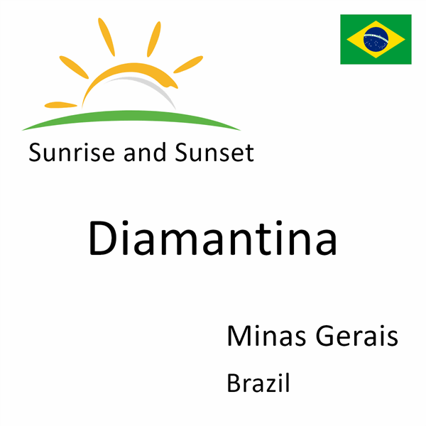 Sunrise and sunset times for Diamantina, Minas Gerais, Brazil