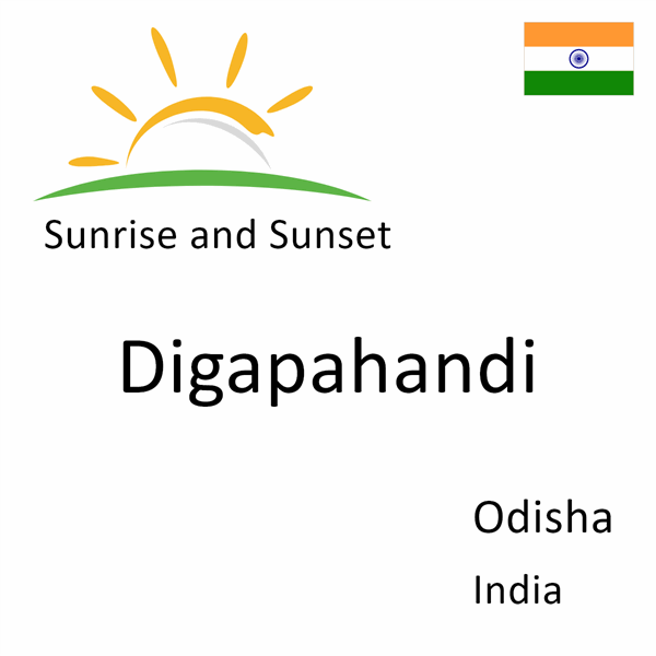 Sunrise and sunset times for Digapahandi, Odisha, India