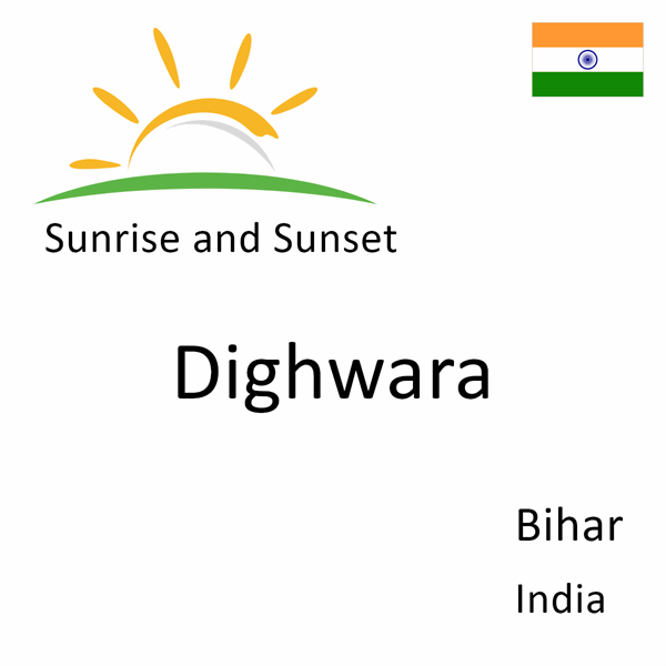 Sunrise and sunset times for Dighwara, Bihar, India