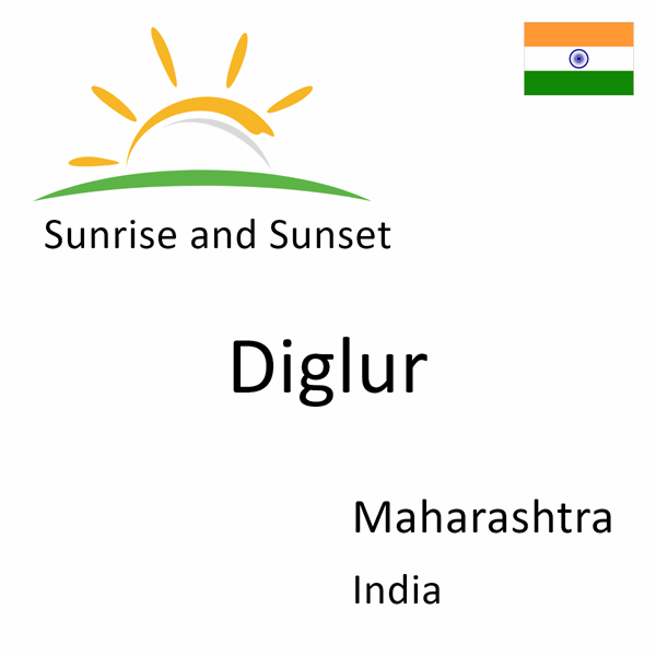 Sunrise and sunset times for Diglur, Maharashtra, India