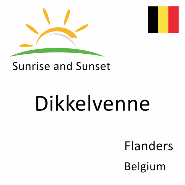 Sunrise and sunset times for Dikkelvenne, Flanders, Belgium