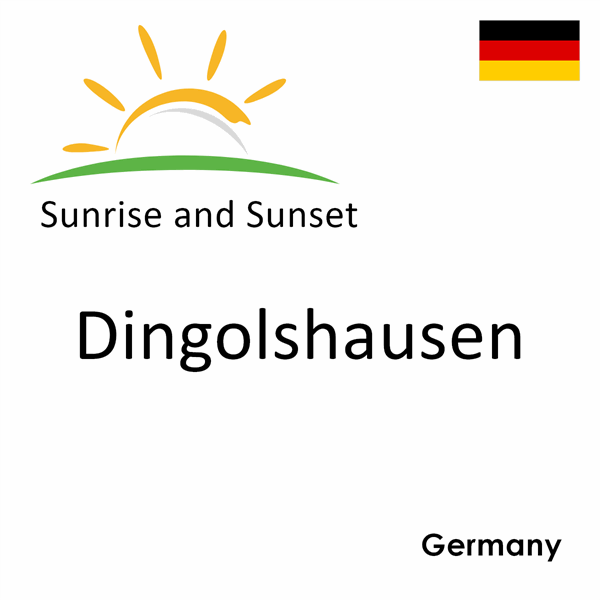 Sunrise and sunset times for Dingolshausen, Germany