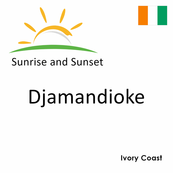 Sunrise and sunset times for Djamandioke, Ivory Coast