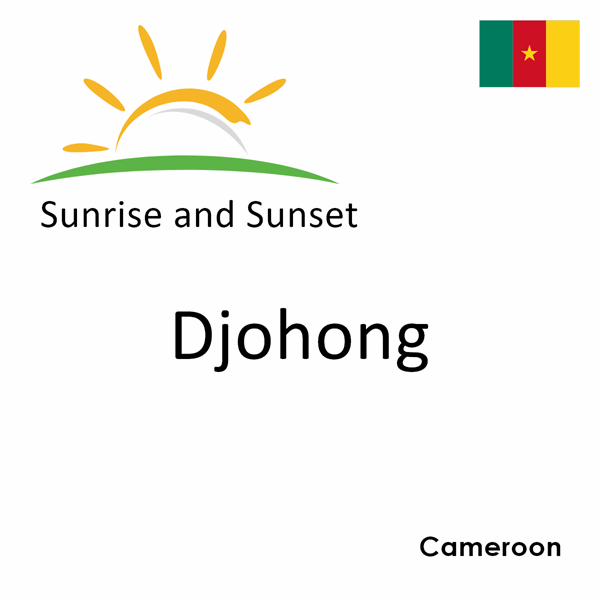 Sunrise and sunset times for Djohong, Cameroon