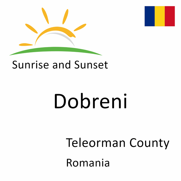 Sunrise and sunset times for Dobreni, Teleorman County, Romania