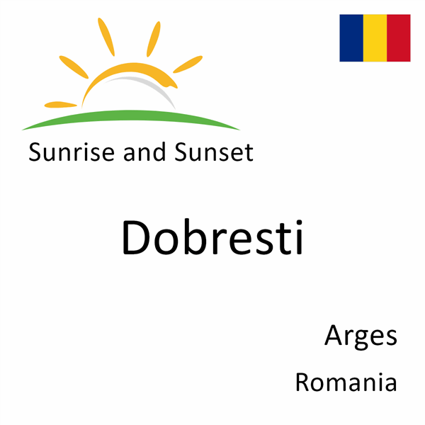 Sunrise and sunset times for Dobresti, Arges, Romania