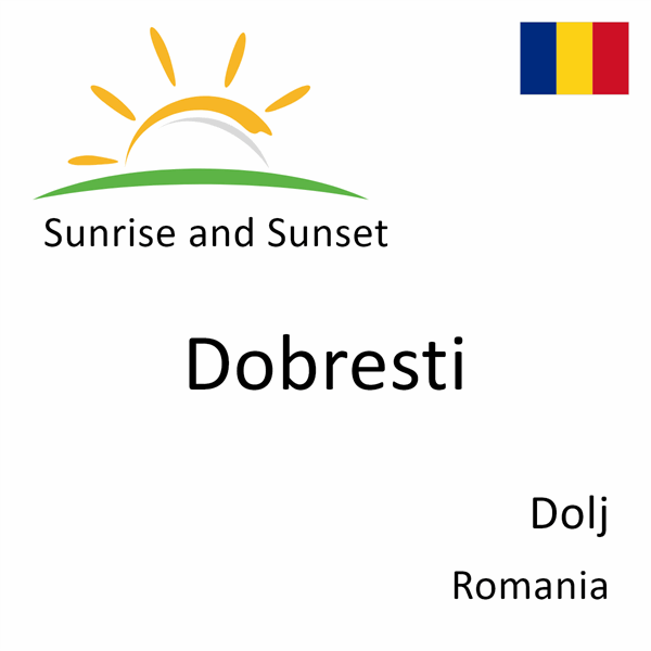 Sunrise and sunset times for Dobresti, Dolj, Romania