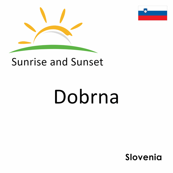 Sunrise and sunset times for Dobrna, Slovenia