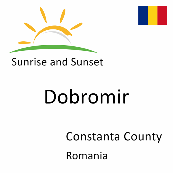 Sunrise and sunset times for Dobromir, Constanta County, Romania