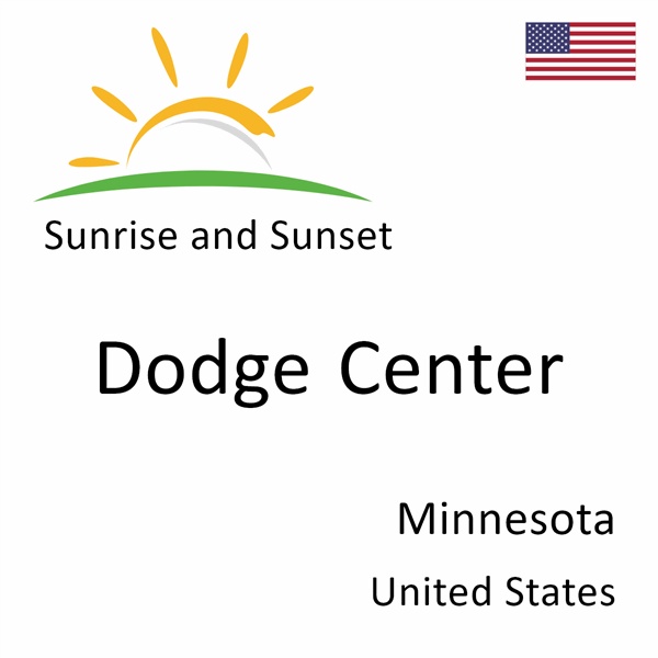 Sunrise and sunset times for Dodge Center, Minnesota, United States