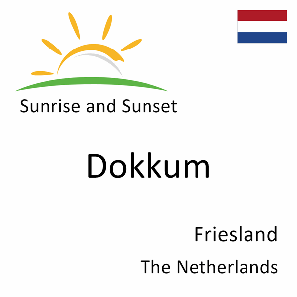 Sunrise and sunset times for Dokkum, Friesland, The Netherlands