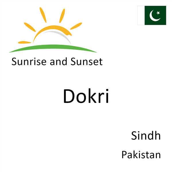 Sunrise and sunset times for Dokri, Sindh, Pakistan