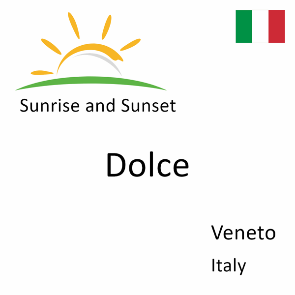 Sunrise and sunset times for Dolce, Veneto, Italy