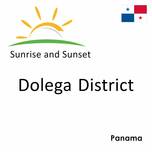 Sunrise and sunset times for Dolega District, Panama