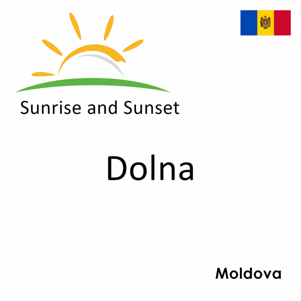 Sunrise and sunset times for Dolna, Moldova