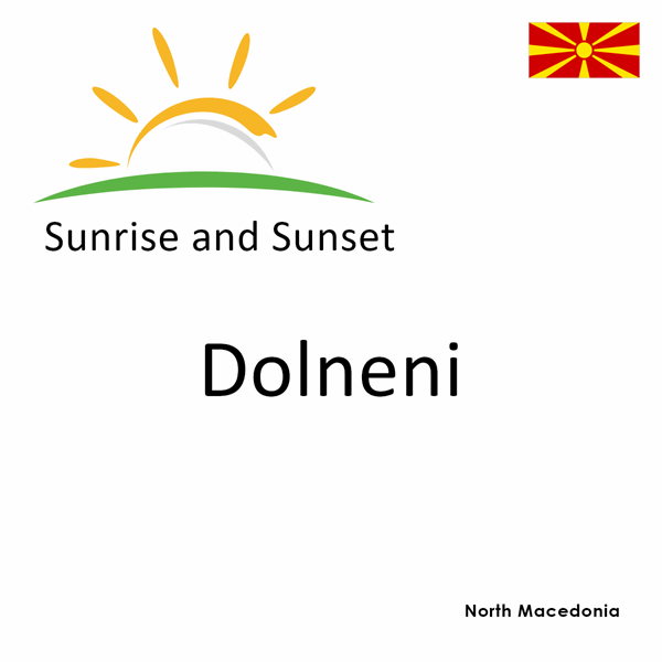 Sunrise and sunset times for Dolneni, North Macedonia