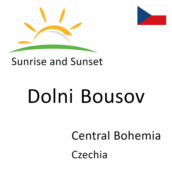 Sunrise and sunset times for Dolni Bousov, Central Bohemia, Czechia