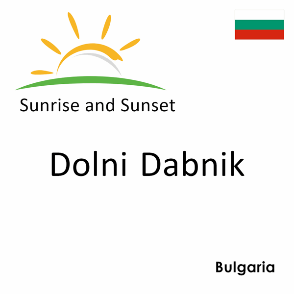 Sunrise and sunset times for Dolni Dabnik, Bulgaria