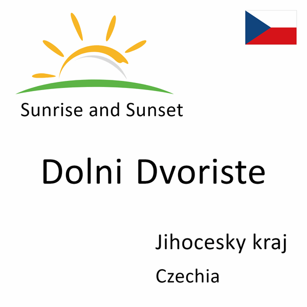 Sunrise and sunset times for Dolni Dvoriste, Jihocesky kraj, Czechia