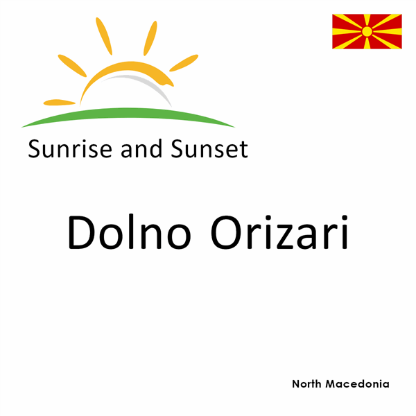 Sunrise and sunset times for Dolno Orizari, North Macedonia