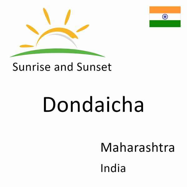 Sunrise and sunset times for Dondaicha, Maharashtra, India