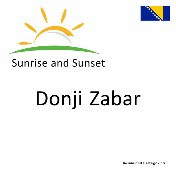 Sunrise and sunset times for Donji Zabar, Bosnia and Herzegovina