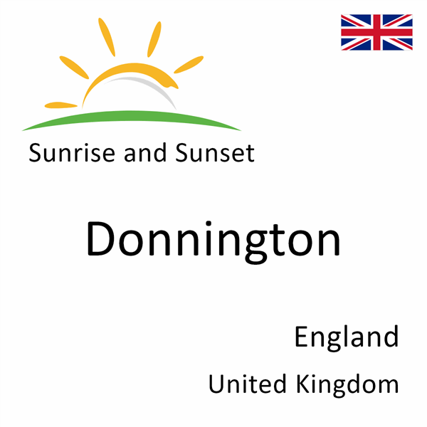 Sunrise and sunset times for Donnington, England, United Kingdom