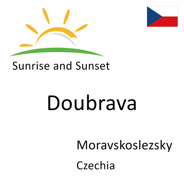 Sunrise and sunset times for Doubrava, Moravskoslezsky, Czechia