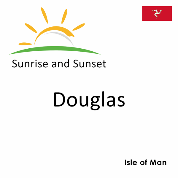 Sunrise and sunset times for Douglas, Isle of Man