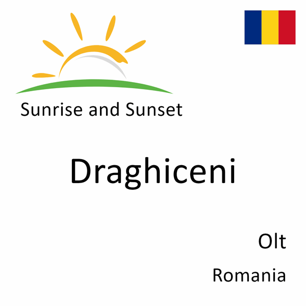 Sunrise and sunset times for Draghiceni, Olt, Romania