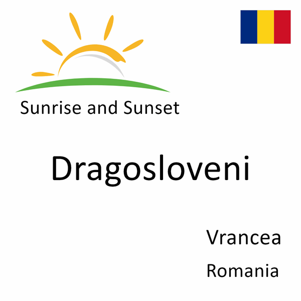 Sunrise and sunset times for Dragosloveni, Vrancea, Romania