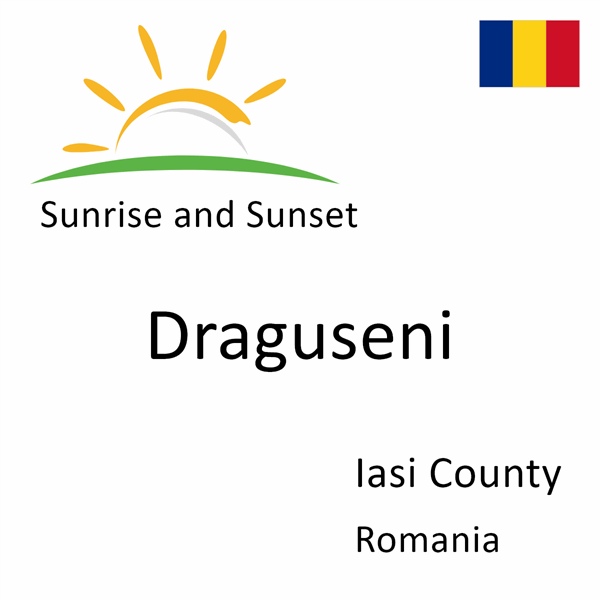 Sunrise and sunset times for Draguseni, Iasi County, Romania