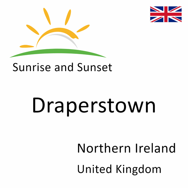 Sunrise and sunset times for Draperstown, Northern Ireland, United Kingdom