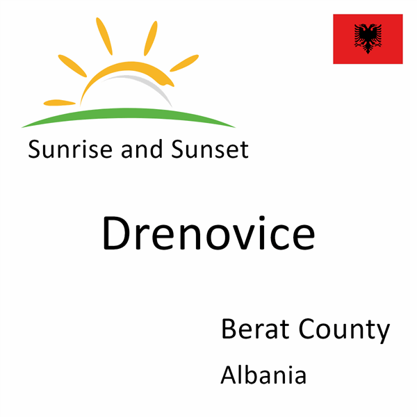 Sunrise and sunset times for Drenovice, Berat County, Albania