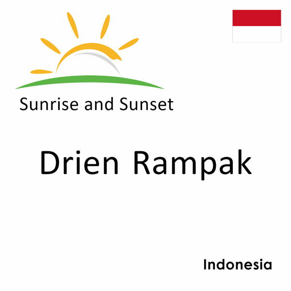 Sunrise and sunset times for Drien Rampak, Indonesia