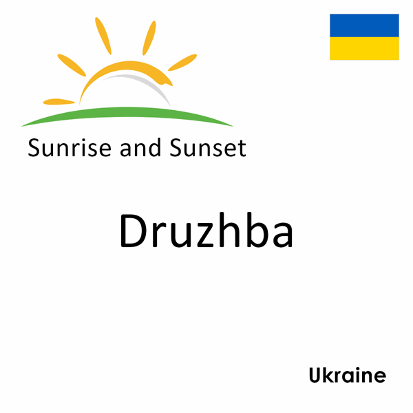 Sunrise and sunset times for Druzhba, Ukraine