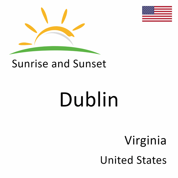 Sunrise and sunset times for Dublin, Virginia, United States