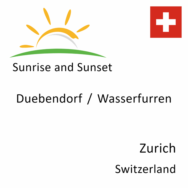 Sunrise and sunset times for Duebendorf / Wasserfurren, Zurich, Switzerland