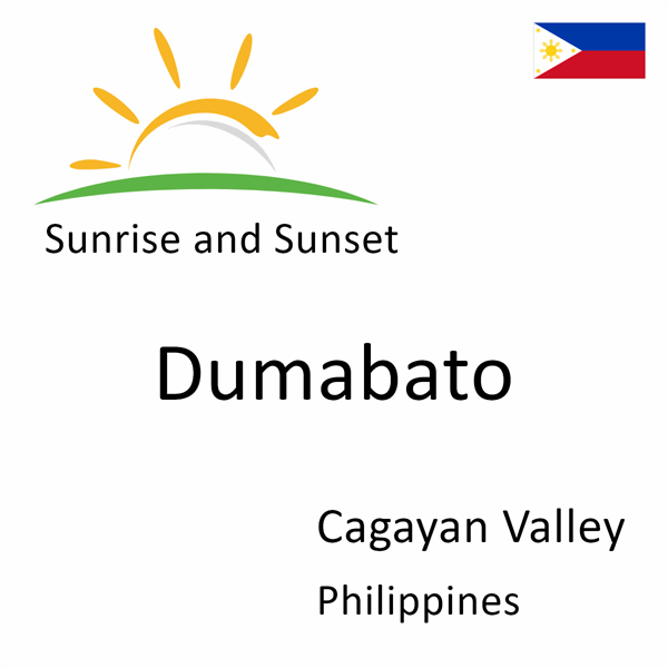 Sunrise and sunset times for Dumabato, Cagayan Valley, Philippines