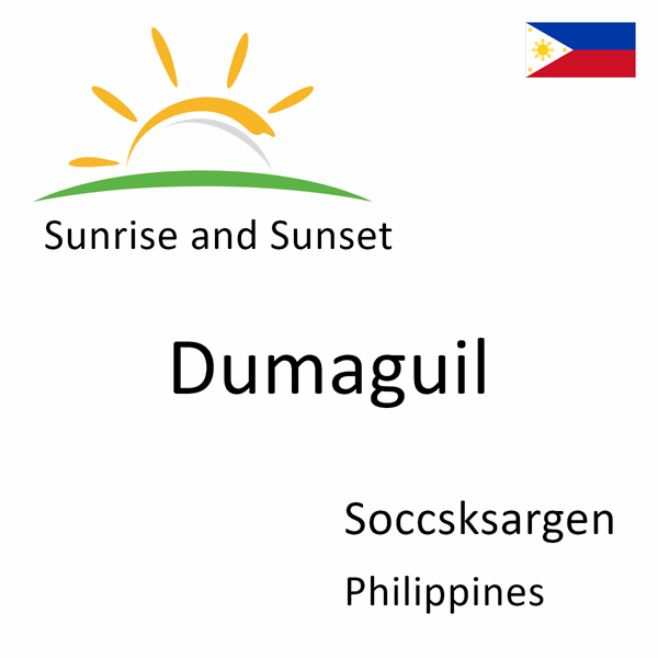 Sunrise and sunset times for Dumaguil, Soccsksargen, Philippines